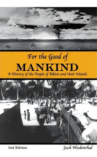 For The Good Of Mankind, De Jack Niedenthal. Editorial Bravo Publishing, Tapa Blanda En Inglés