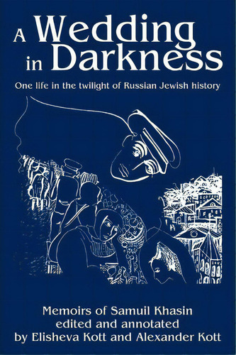 A Wedding In Darkness, De Alexander Kott. Editorial Iuniverse, Tapa Blanda En Inglés