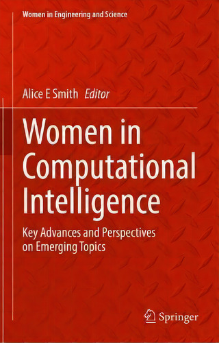 Women In Computational Intelligence : Key Advances And Perspectives On Emerging Topics, De Alice E Smith. Editorial Springer Nature Switzerland Ag, Tapa Dura En Inglés