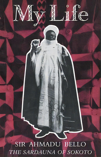 My Life, De Sir Ahmadu Bello. Editorial Cambridge University Press, Tapa Blanda En Inglés