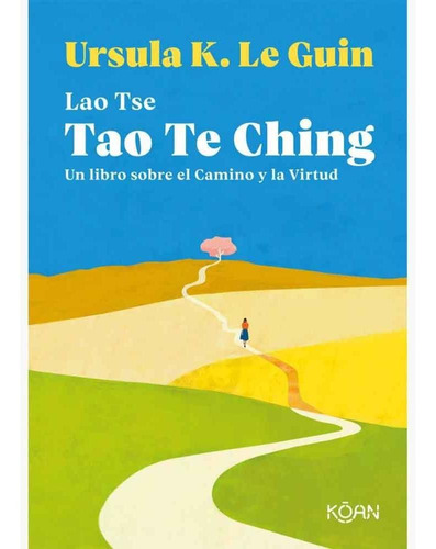 Tao Te Ching (ursula K. Le Guin)