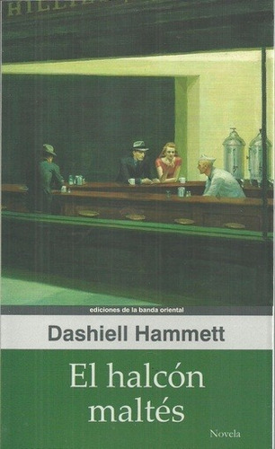 Halcon Maltes, De Dashiell Hammett. Editorial Ediciones De La Banda Oriental En Español