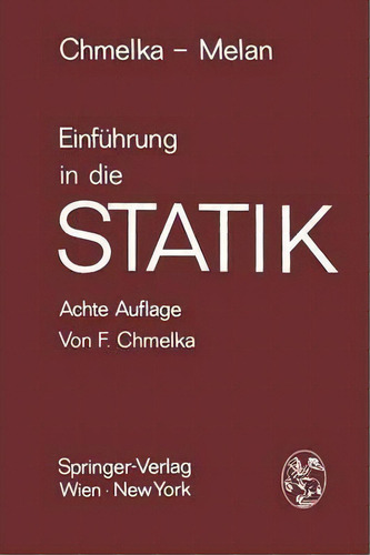 Einfuhrung In Die Statik, De Fritz Chmelka., Vol. 1. Editorial Springer Verlag Gmbh, Tapa Blanda,