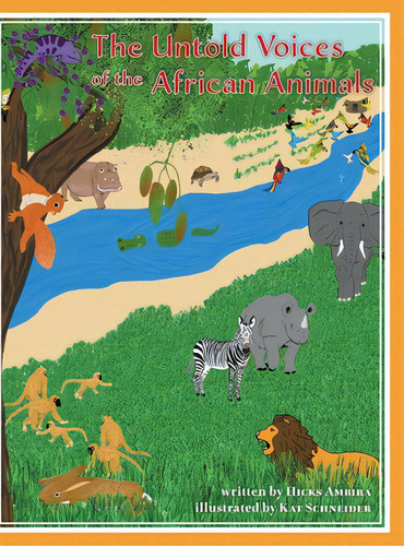 The Untold Voices Of The African Animals, De Ambira, Hicks. Editorial Friesenpr, Tapa Dura En Inglés
