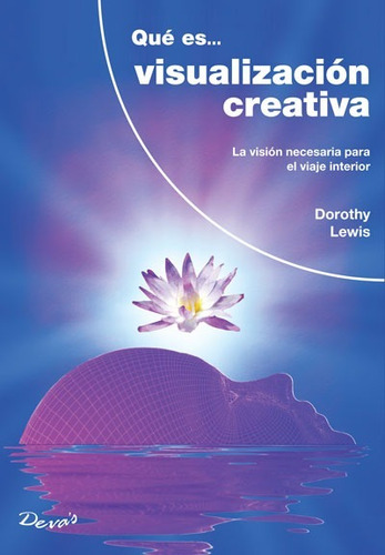 Que Es Visualizacion Creativa - Dorothy Lewis - Devas Df