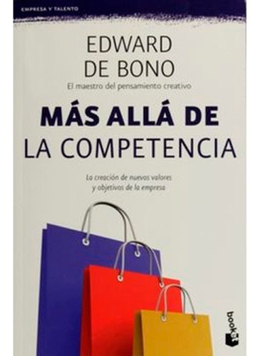 Más Allá De La Competencia, De Edward De Bono. Editorial Booket Paidós Colombia, Tapa Blanda En Español, 2013