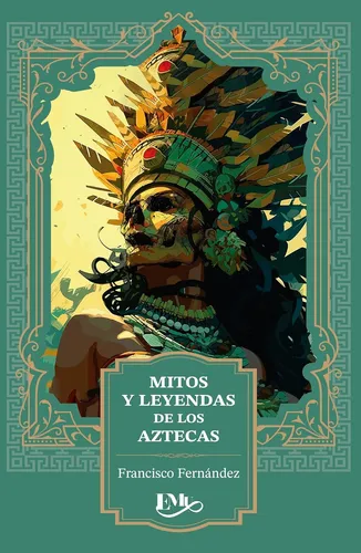 comprar Mitos Y Leyendas De Los Aztecas