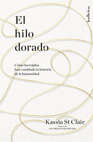 Libro El Hilo Dorado - Kassia St Clair