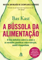 Comprar La brújula alimentaria: el libro definitivo sobre mitos y verdades científicas sobre la nutrición, la salud y la longevidad, de Kast, Bas.Editora Sextante, tapa blanda en portugués, 2021