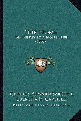 Libro Our Home: Or The Key To A Nobler Life (1890) - Sarg...