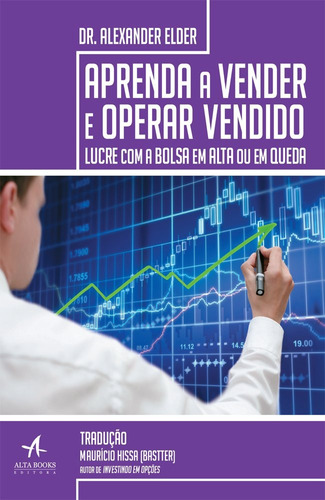 Aprenda a vender e operar vendido, de Elder, Alexander. Starling Alta Editora E Consultoria  Eireli, capa mole em português, 2017