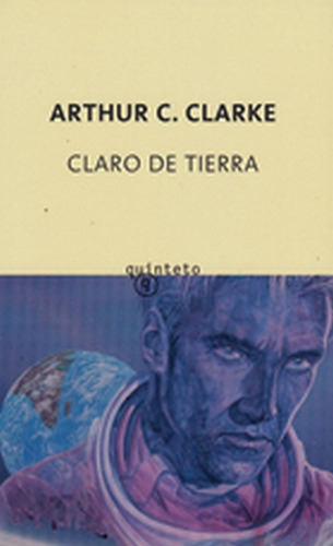 Claro De Tierra, De Clarke Arthur C. Serie N/a, Vol. Volumen Unico. Editorial Quinteto, S.l., Tapa Blanda, Edición 1 En Español, 2009