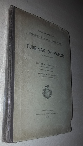 Turbinas De Vapor Primera Parte C. A, Perticarari Año 1949