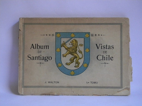 Album De Santiago Vistas De Chile 1915 Jorge Walton