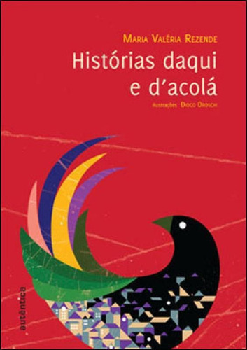 Histórias Daqui E D'acolá, De Rezende, Maria Valéria. Editora Autentica Infantil E Juvenil, Capa Mole, Edição 1ª Edição - 2010 Em Português