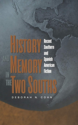 Libro History And Memory In The Two Souths: Recent Southe...