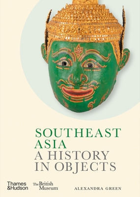 Libro Southeast Asia: A History In Objects - Green, Alexa...