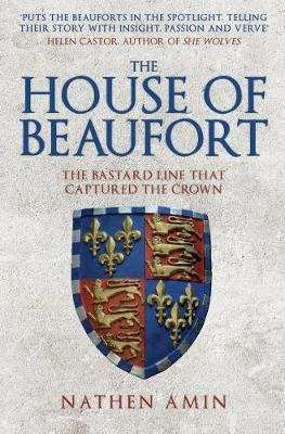 The House Of Beaufort : The Bastard Line That Captured The C