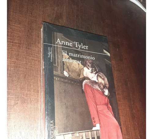 Anne Tyler El Matrimonio Amateur Cerrado Ed Alfaguara