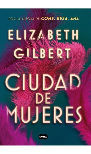 Ciudad De Mujeres - Elizabeth Gilbert