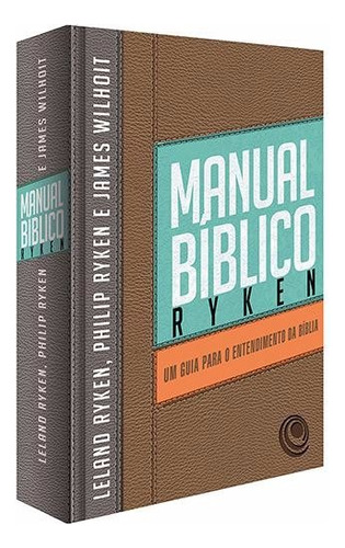 Manual Bíblico Ryken - Leland Ryken, Philip Ryken E James W.