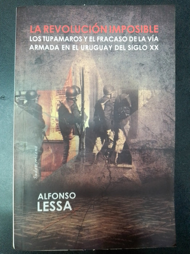 La Revolución Imposible - Alfonso Lessa