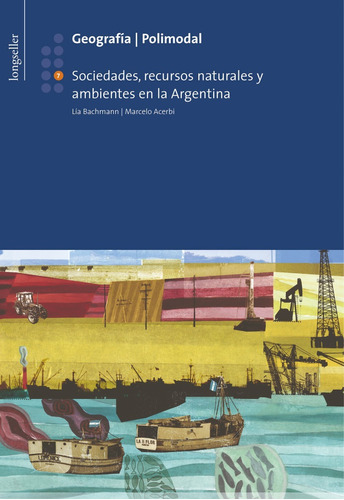 Geografia 7: Sociedades, Recursos Y Ambientes - Longseller