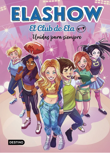 Libro Elashow. El Club De Ela Top 5. Unidas Para Siempre