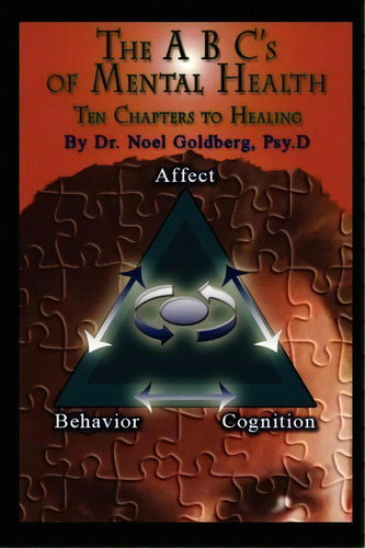 The Abc's Of Mental Health, De Dr Noel Goldberg Psy D. Editorial Createspace Independent Publishing Platform, Tapa Blanda En Inglés