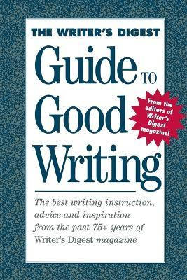 Libro The Writer's Digest Guide To Good Writing - Thomas ...