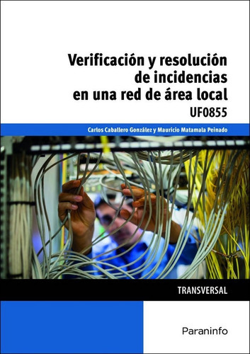 VerificaciÃÂ³n y resoluciÃÂ³n de incidencias en una red de ÃÂ¡rea local, de CABALLERO GONZÁLEZ, CARLOS. Editorial Ediciones Paraninfo, S.A, tapa blanda en español