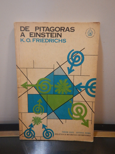 Adp De Pitagoras A Einstein K. O Friedrichs / Ed. Norma 1967
