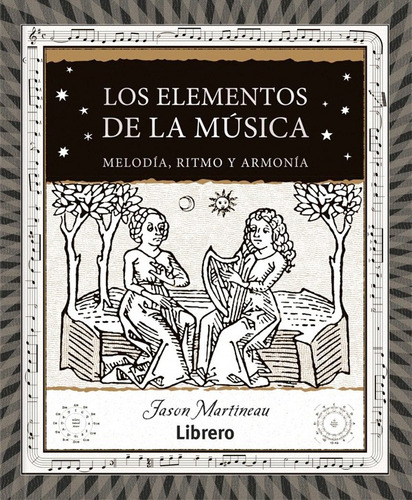 Libro Bolsillo Esenciales - Los Elementos De La Musica, De Jason Martineau. Editorial Librero, Tapa Dura, Edición 1 En Español, 2023