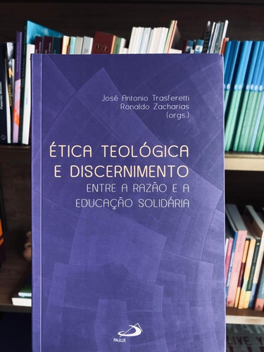 Livro Ética Teólogica E Discernimento
