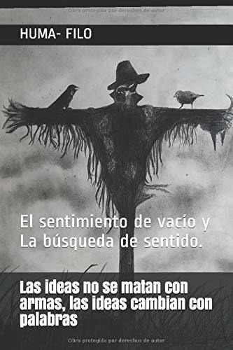 Las Ideas No Se Matan Con Armas, Las Ideas Cambian., De Filo, Hu. Editorial Independently Published En Español