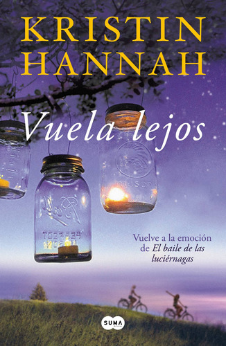 Vuela lejos: Vuelve a la emoción de El baile de las luciérnagas, de Hannah, Kristin. Serie Suma Editorial Suma, tapa blanda en español, 2022