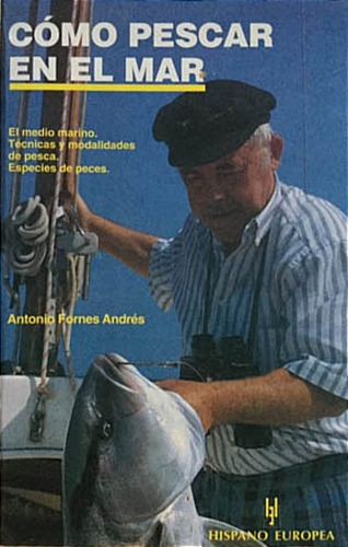Cómo Pescar En El Mar - Antonio Fornes Andrés