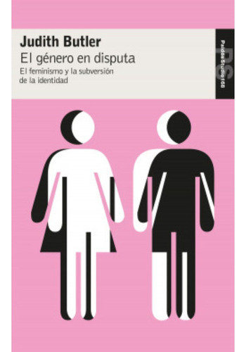 El Género En Disputa, De Butler, Judith. Editorial Paidós, Tapa Blanda, Edición 1 En Español, 2022