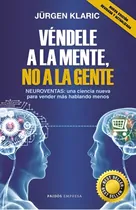 Comprar Vendele A La Mente, No A La Gente - Jurgen Klaric - Paidos