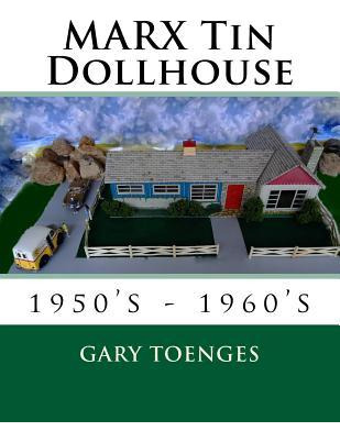 Libro Marx Tin Dollhouse : 1950's - 1960's - Gary Toenges