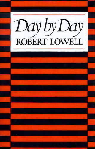 Day By Day, De Robert Lowell. Editorial Farrar Straus Giroux Inc, Tapa Blanda En Inglés