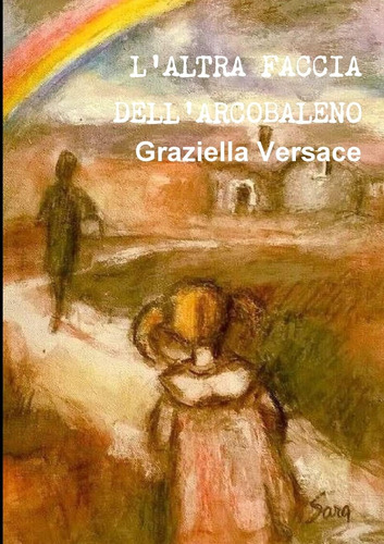 Libro: L Altra Faccia Dell Arcobaleno (italian Edition)
