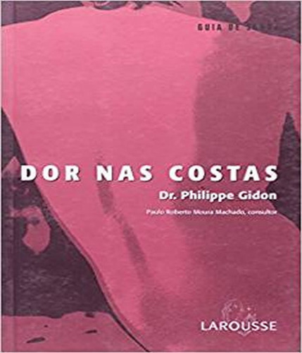 Dor Nas Costas: Dor Nas Costas, De Gidon, Phillippe. Editora Larousse, Capa Mole, Edição 1 Em Português