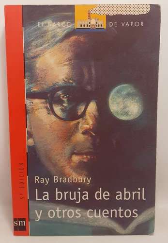 La Bruja De Abril Y Otros Cuentos- Ray Bradbury - Sm