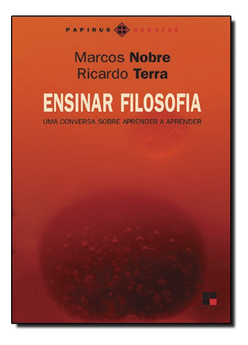 Ensinar Filosofia Uma Conversa Sobre, De Terra, Ricardo. Editora Papirus Em Português