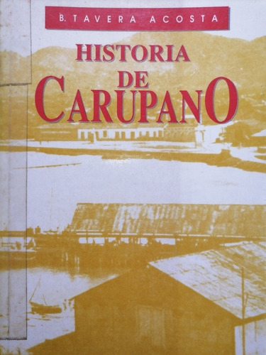 Historia De Carúpano Tavera Acosta 