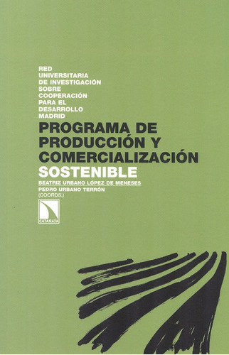 Programa De Produccion Y Comercializacion Sostenible, De Urbano López, Beatriz. Editorial Los Libros De La Catarata, Tapa Blanda, Edición 1 En Español, 2012