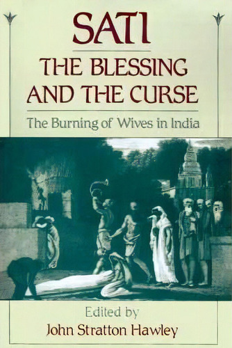 Sati, The Blessing And The Curse, De John Stratton Hawley. Editorial Oxford University Press Inc, Tapa Blanda En Inglés