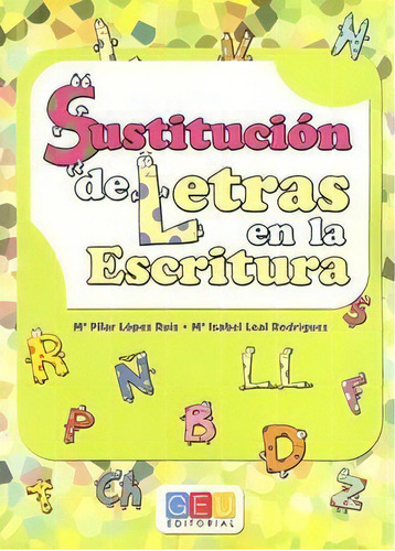 Sustituciãâ³n De Letras En La Escritura, De López Ruiz, Mª Pilar. Editorial Geu, Tapa Blanda En Español