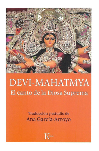 Libro Devi  Mahatmya El Canto De La Diosa Suprema